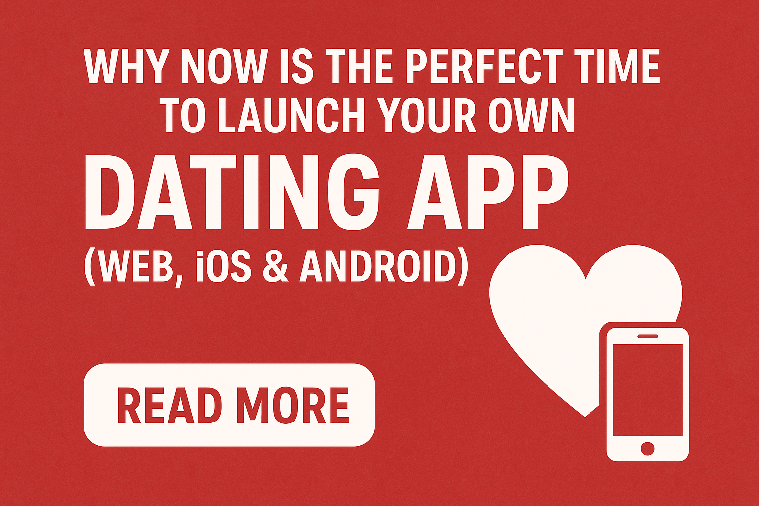 Why Entrepreneurs Should See Dating Apps as Low-Risk, High-Reward